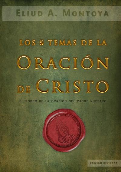 Los cinco temas de la oración de Cristo