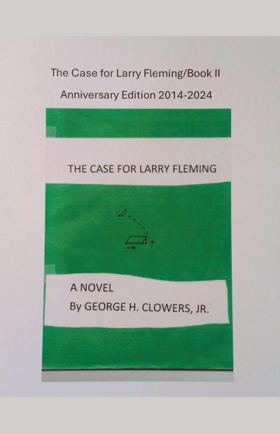 The Case for Larry Fleming/Book II Anniversary Edition 2014-2024