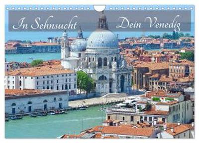 In Sehnsucht Dein Venedig (Wandkalender 2026 DIN A4 quer), CALVENDO Monatskalender