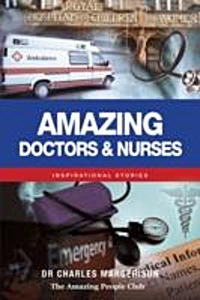 Amazing Doctors & Nurses
