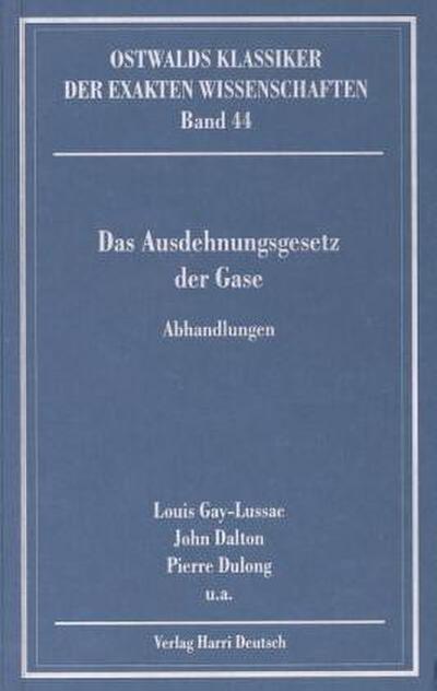 Das Ausdehnungsgesetz der Gase (Gay-Lussac, Dalton, Dulong)