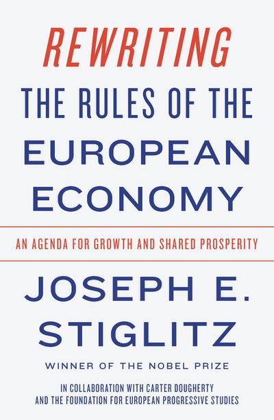 Rewriting the Rules of the European Economy: An Agenda for Growth and Shared Prosperity