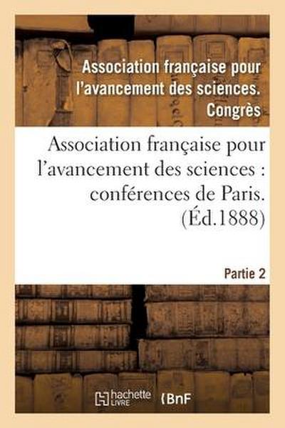 Association Française Pour l’Avancement Des Sciences. 39. P2: Compte-Rendu de la 39e Session Toulouse 1910. Notes Et Mémoires. 39e Session, 2e Partie