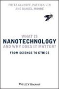 What Is Nanotechnology and Why Does It Matter?