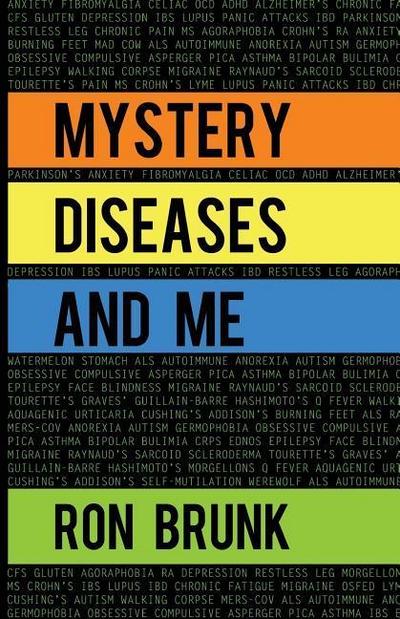 Mystery Diseases And Me: My Battle With Fibromyalgia, Anxiety, IBS, OCD, Gluten, Intestinal Hemorrhages, and more.