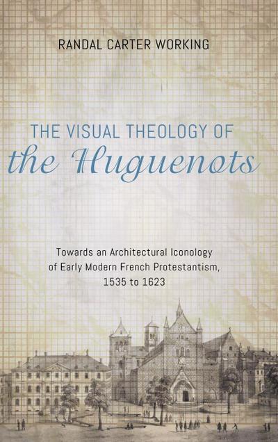 The Visual Theology of the Huguenots