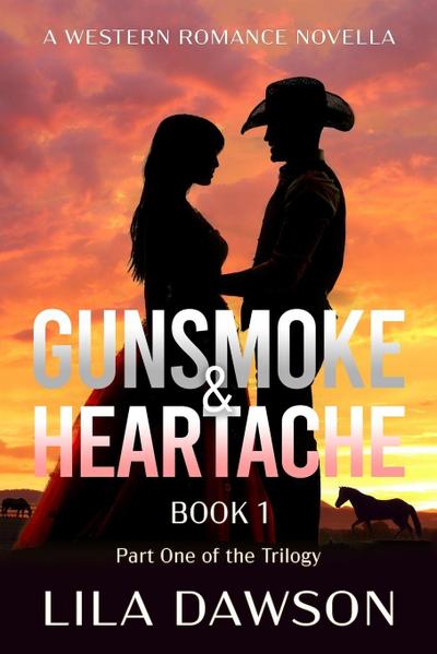 Gunsmoke & Heartache (Book 1)