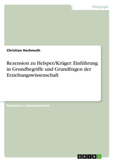 Rezension zu Helsper/Krüger: Einführung in Grundbegriffe und Grundfragen der Erziehungswissenschaft