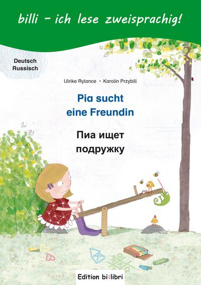 Pia sucht eine Freundin: Kinderbuch Deutsch-Russisch mit Leserätsel