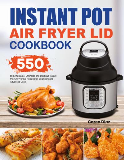 Instant Pot Air Fryer Lid Cookbook