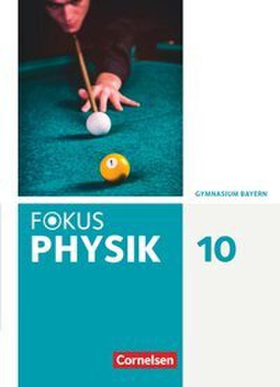 Fokus Physik - Neubearbeitung - Gymnasium Bayern - 10. Jahrgangsstufe