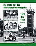 Die große Zeit des DKW - Motorradrennsports 1920 bis 1941 (Zschopau)