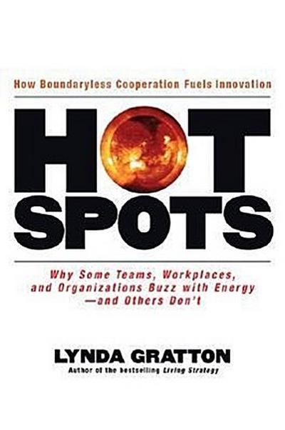 Hot Spots: Why Some Teams, Workplaces, and Organizations Buzz with Energy # and Others Don’t