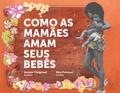 Como as mamães amam seus bebês