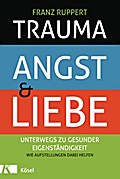 Trauma, Angst und Liebe