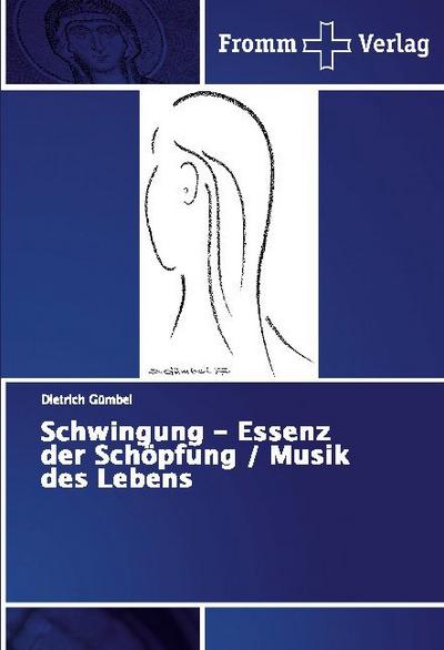 Schwingung - Essenz der Schöpfung / Musik des Lebens