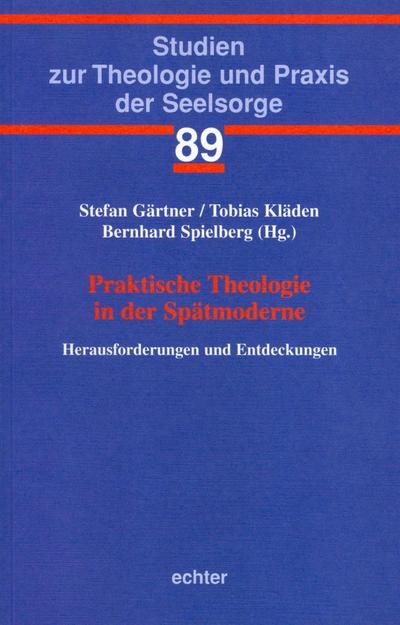 Praktische Theologie in der Spätmoderne
