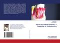 Intracanal Medicaments: a Requisite in Endodontics