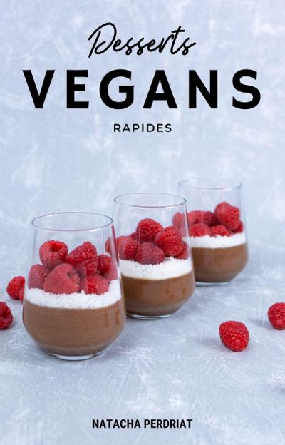 Desserts Vegans Rapides (Nutrition Vegan, #1)