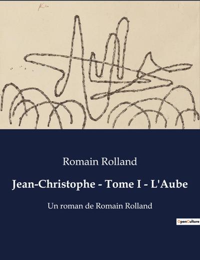 Jean-Christophe - Tome I - L’Aube