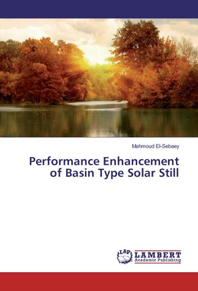 Performance Enhancement of Basin Type Solar Still