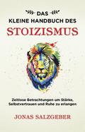 Das kleine Handbuch des Stoizismus
