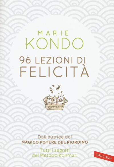 96 lezioni di felicità. Tutti i segreti del Metodo Konmari