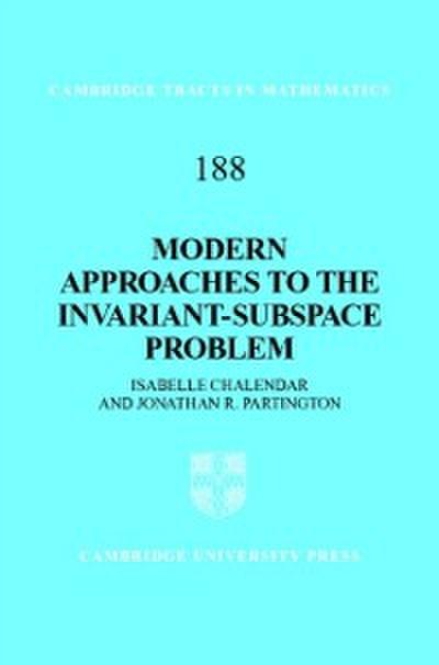 Modern Approaches to the Invariant-Subspace Problem