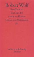 Kopfäktschn. Im Club der einsamen Herzen: Stücke und Materialien (edition suhrkamp)