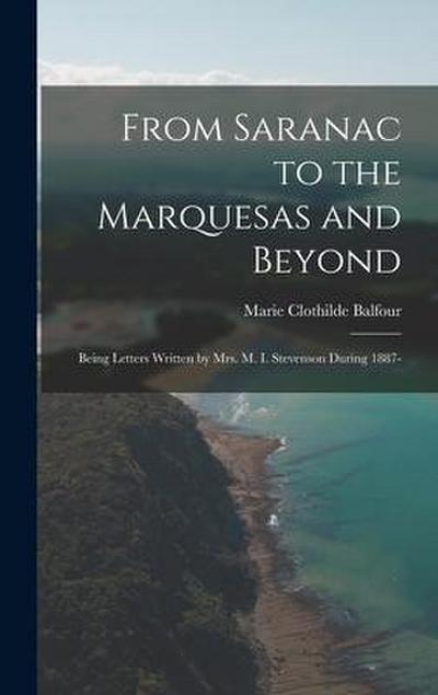 From Saranac to the Marquesas and Beyond; Being Letters Written by Mrs. M. I. Stevenson During 1887