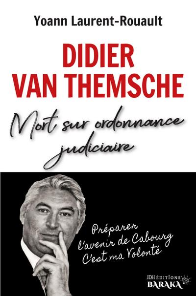 Didier Van Themsche, Mort sur ordonnance judiciaire
