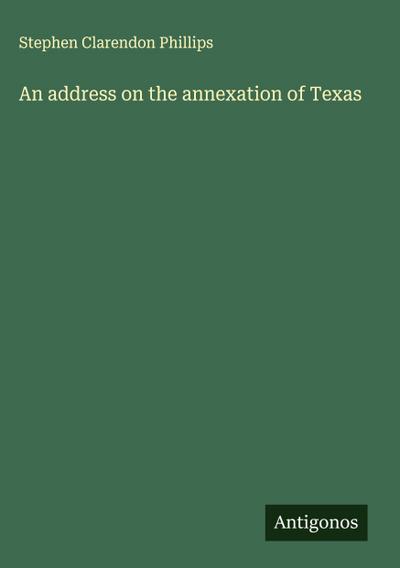 An address on the annexation of Texas