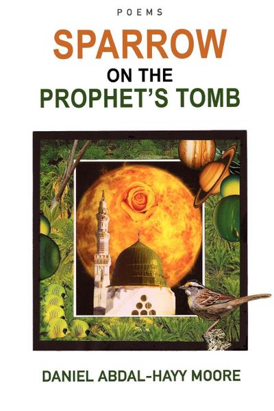 Sparrow on the Prophet’s Tomb / Poems