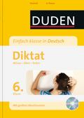 Einfach klasse in Deutsch ? Diktat 6. Klasse: Wissen ? Üben ? Testen