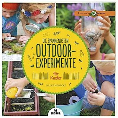 Die spannendsten Outdoor-Experimente für Kinder