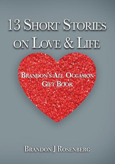13 Short Stories On Love & Life