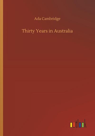 Thirty Years in Australia