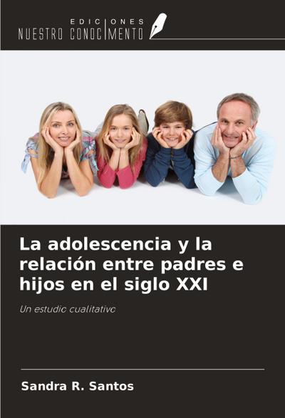 La adolescencia y la relación entre padres e hijos en el siglo XXI