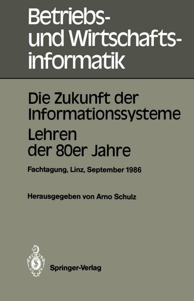 Die Zukunft der Informationssysteme.Lehren der 80er Jahre
