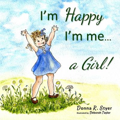I’m Happy I’m Me... A Girl!
