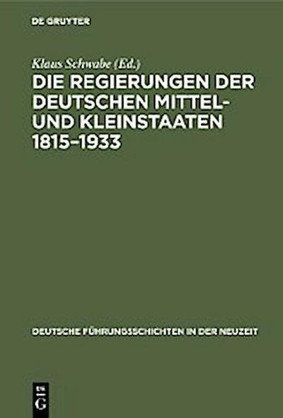 Die Regierungen der deutschen Mittel- und Kleinstaaten 1815–1933