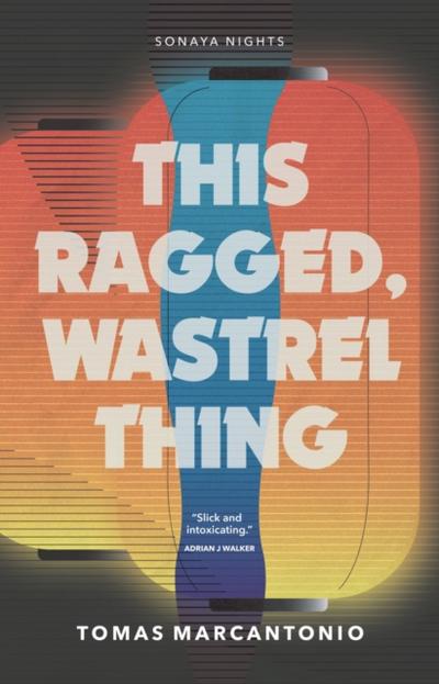This Ragged, Wastrel Thing
