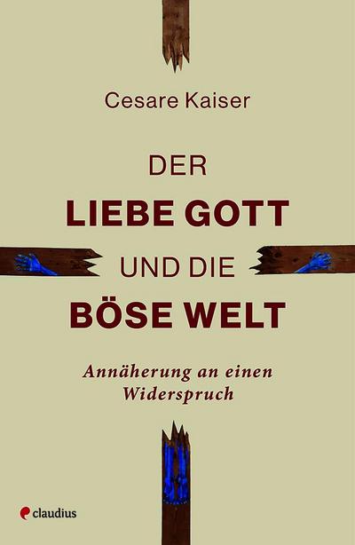 Der liebe Gott und die böse Welt