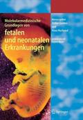 Molekularmedizinische Grundlagen von fetalen und neonatalen Erkrankungen