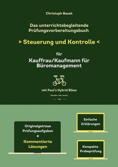 Das unterrichtsbegleitende Prüfungsvorbereitungsbuch Steuerung und Kontrolle für Kauffrau/Kaufmann für Büromanagement