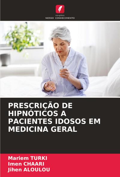 PRESCRIÇÃO DE HIPNÓTICOS A PACIENTES IDOSOS EM MEDICINA GERAL
