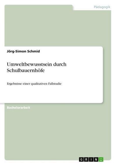 Umweltbewusstsein durch Schulbauernhöfe