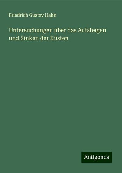 Untersuchungen über das Aufsteigen und Sinken der Küsten