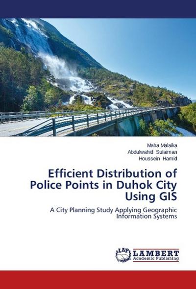 Efficient Distribution of Police Points in Duhok City Using GIS