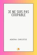 JE NE SUIS PAS COUPABLE